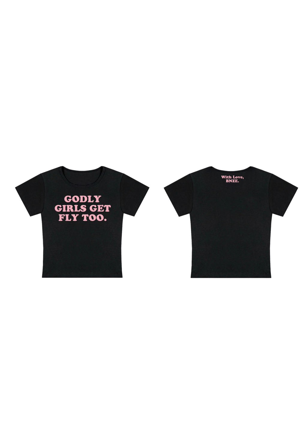 “GODLY GIRLS GET FLY TOO” - baby tee