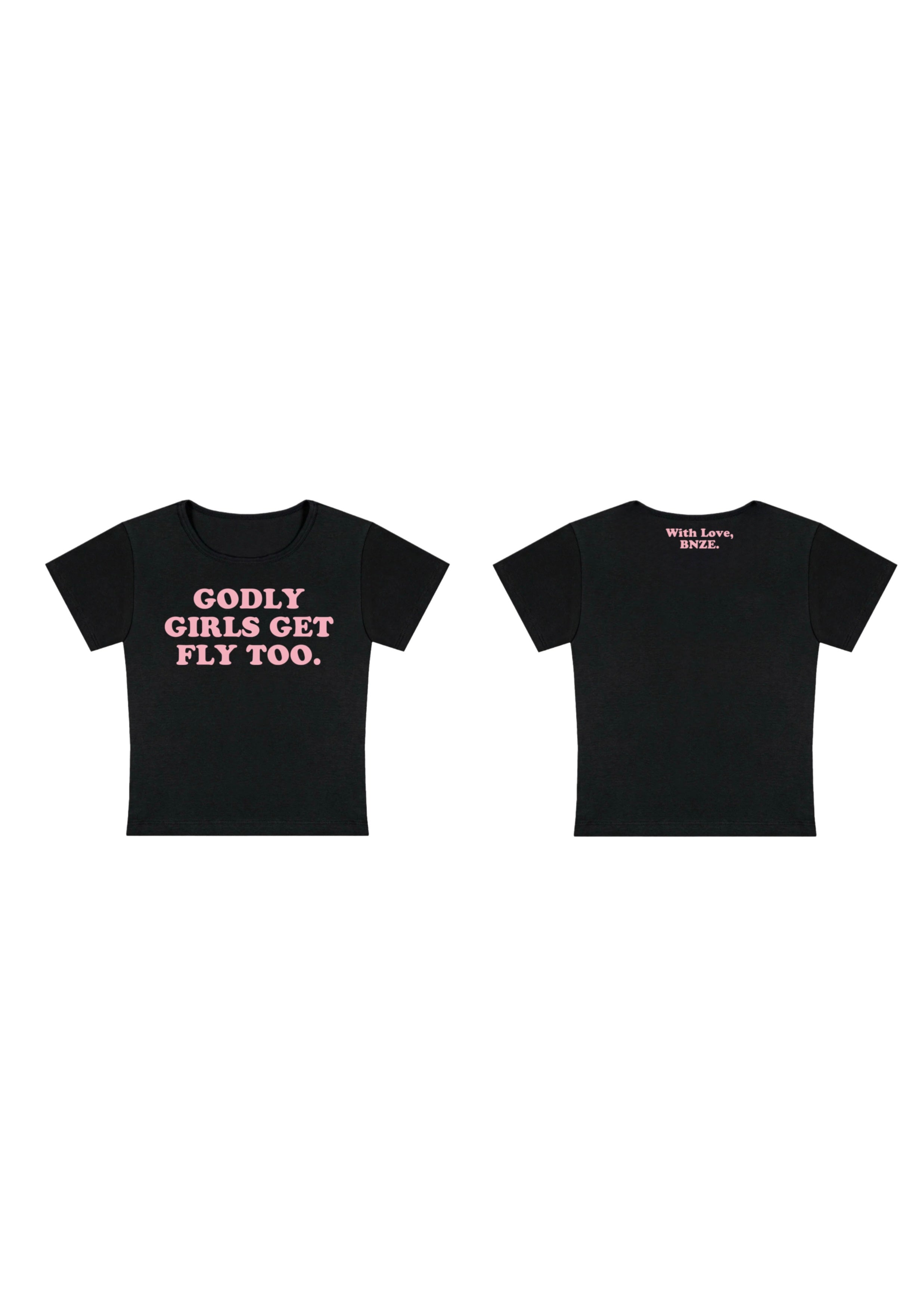 “GODLY GIRLS GET FLY TOO” - baby tee