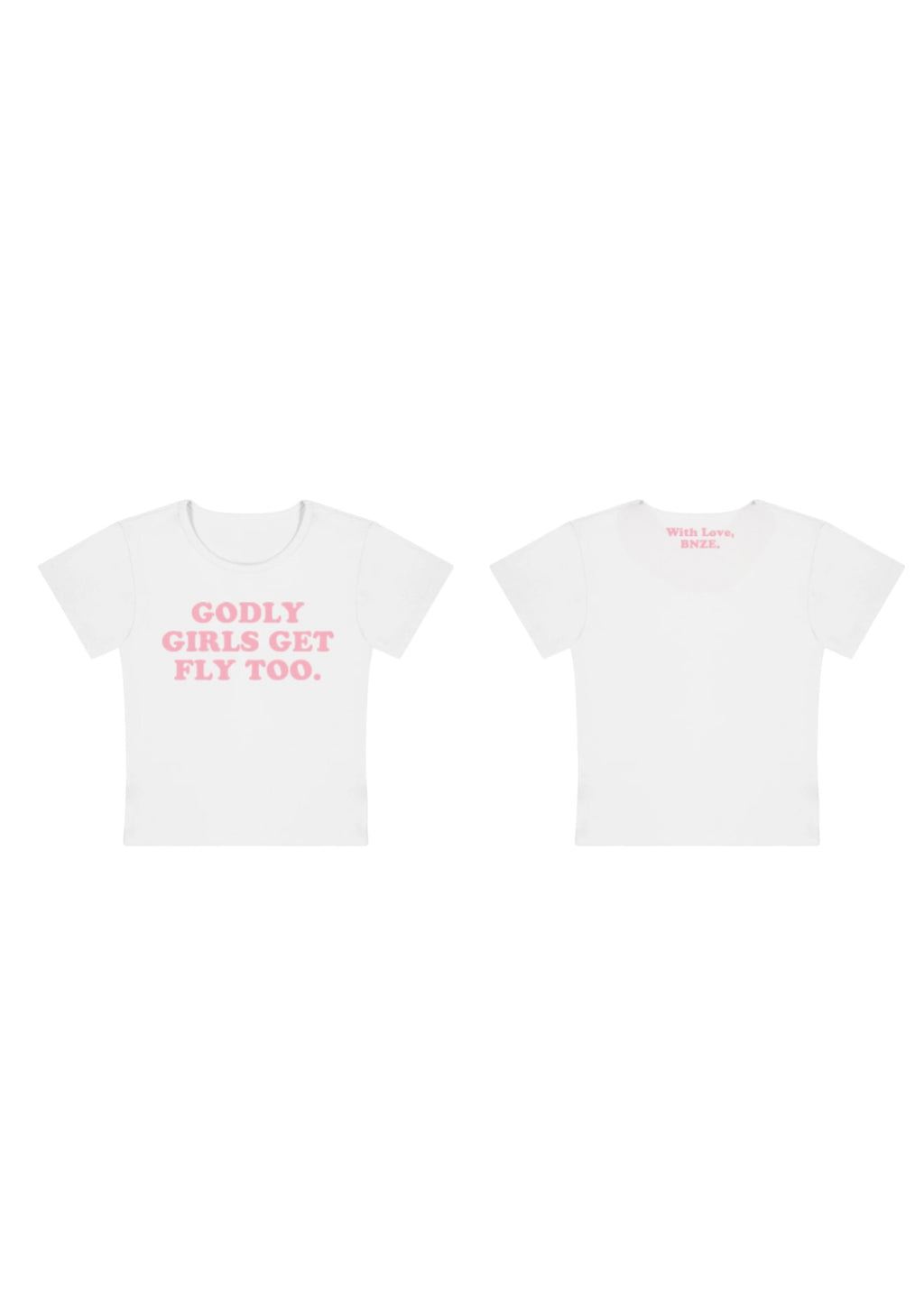 “GODLY GIRLS GET FLY TOO” - baby tee